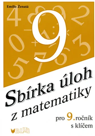 SBÍRKA ÚLOH Z MATEMATIKY PRO 9. ROČNÍK